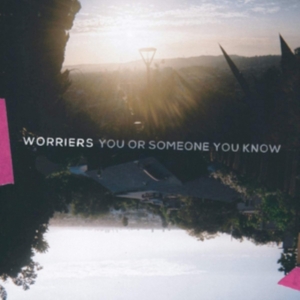 Worriers - You Or Someone You Know i gruppen CD / Pop-Rock hos Bengans Skivbutik AB (3772896)