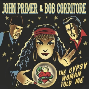 Primer John & Corritore Bob - The Gypsy Woman Told Me i gruppen CD hos Bengans Skivbutik AB (3772899)