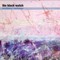 BLACK WATCH - BRILLIANT FAILURES i gruppen CD / Pop hos Bengans Skivbutik AB (3772911)