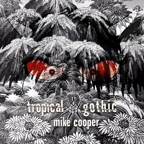 Mike Cooper - Tropical Gothic i gruppen CD / Pop hos Bengans Skivbutik AB (3772919)