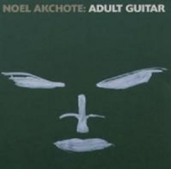 Noël Akchoté - Adult Guitar i gruppen CD / Rock hos Bengans Skivbutik AB (3774210)