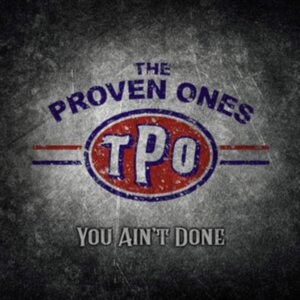 Proven Ones - You Ain't Done i gruppen Annet /  hos Bengans Skivbutik AB (3774572)