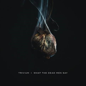 TRIVIUM - WHAT THE DEAD MEN SAY i gruppen VI TIPSER / Årsbestelistor 2020 / Kerrang 2020 hos Bengans Skivbutik AB (3775188)