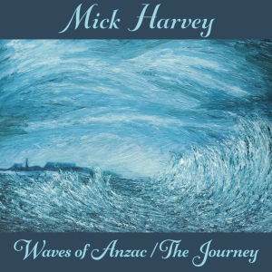 Harvey Mick - Waves Of Anzac/The Journey i gruppen CD / Pop-Rock hos Bengans Skivbutik AB (3779571)