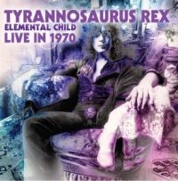Tyrannosaurus Rex - Elemental Child, Live In 1970 i gruppen CD hos Bengans Skivbutik AB (3780731)