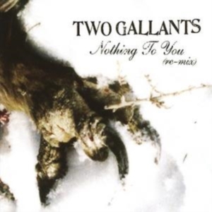 Two Gallants - Nothing To You Remix i gruppen CD / Pop-Rock hos Bengans Skivbutik AB (3782541)