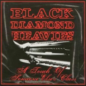 Black Diamond Heavies - A Touch Of Some One Else's Class i gruppen Annet /  hos Bengans Skivbutik AB (3782549)