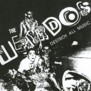 Weirdos - Destroy All Music i gruppen CD / Pop-Rock hos Bengans Skivbutik AB (3782625)