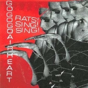 Gogogo Airheart - Rats!Sing!Sing! i gruppen CD hos Bengans Skivbutik AB (3782730)