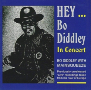 Diddley Bo - Hey Bo Didley In Concert i gruppen CD hos Bengans Skivbutik AB (3783125)
