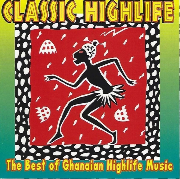 Classic High Life - Best Of Ghanaian Highlife Music i gruppen CD / Worldmusic/ FolkeMusikkk hos Bengans Skivbutik AB (3783168)