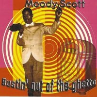 Scott Moody - Bustin' Out Of The Ghetto i gruppen CD hos Bengans Skivbutik AB (3783203)