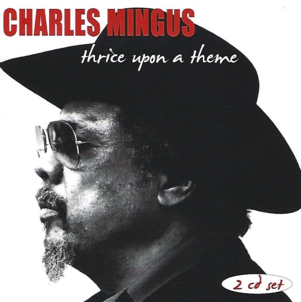 Mingus Charles - Thrice Upon A Theme i gruppen CD / Toppselgere hos Bengans Skivbutik AB (3783206)