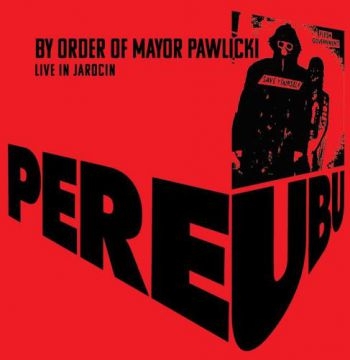 Pere Ubu - By Order Of Mayor Pawlicki (Live In i gruppen VINYL / Toppselgere hos Bengans Skivbutik AB (3783695)