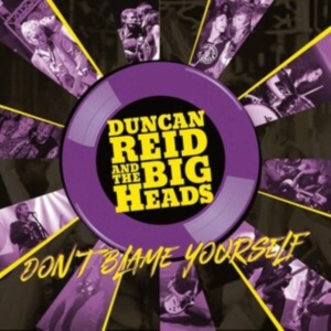 Reid Duncan And The Big Heads - Don't Blame Yourself i gruppen CD / Pop-Rock hos Bengans Skivbutik AB (3783731)