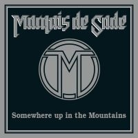 Marquis De Sade - Somewhere Up In The Mountains i gruppen CD / Metal hos Bengans Skivbutik AB (3788175)