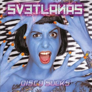 Svetlanas - Disco Sucks (Blue) i gruppen VINYL / Pop-Rock hos Bengans Skivbutik AB (3789114)