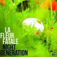 La Fleur Fatale - Night Generation Lp Black i gruppen -Start Max hos Bengans Skivbutik AB (3789685)