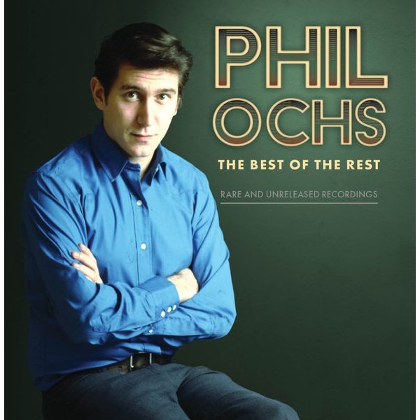 Phil Ochs - Best Of The Rest: Rare And Unreleas i gruppen CD / Pop hos Bengans Skivbutik AB (3790106)