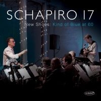 Schapiro 17 - New Shoes: Kind Of Blue At 60 i gruppen CD hos Bengans Skivbutik AB (3790108)