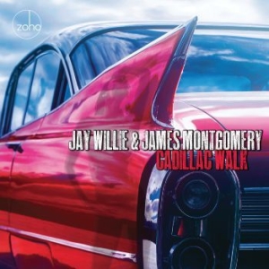 Jay Willie & James Montgomery - Cadillac Walk i gruppen CD hos Bengans Skivbutik AB (3790152)