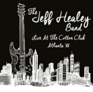 Healey Jeff Band - Live At The Cotton Club '88 i gruppen CD hos Bengans Skivbutik AB (3805195)