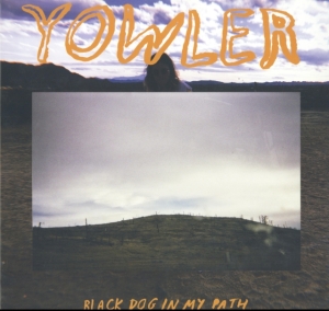 Yowler - Black Dog In My Path i gruppen VINYL / Pop-Rock hos Bengans Skivbutik AB (3807875)