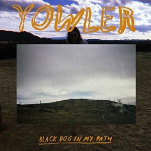 Yowler - Black Dog In My Path i gruppen CD / Pop-Rock hos Bengans Skivbutik AB (3807908)