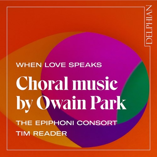 Park Owain - When Love Speaks - Choral Music i gruppen CD / Klassisk hos Bengans Skivbutik AB (3813989)
