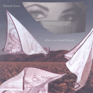 Painted Zeros - When You Found Forever i gruppen VINYL / Pop-Rock hos Bengans Skivbutik AB (3814271)