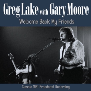 Lake Greg With Gary Moore - Welcome Back My Friends i gruppen CD hos Bengans Skivbutik AB (3821979)