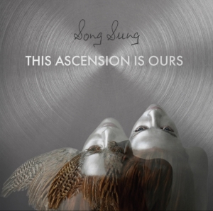 Song Sung - This Ascension Is Ours i gruppen Labels /  hos Bengans Skivbutik AB (3822887)