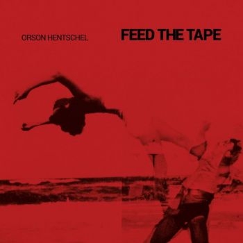 Hentschel Orson - Feed The Tape i gruppen VINYL / Rock hos Bengans Skivbutik AB (3829699)