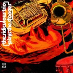 Ridiculous Trio - Ridiculous Trio Plays The Stooges i gruppen VINYL hos Bengans Skivbutik AB (3829764)