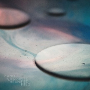 Piano Interrupted - The Unified Field i gruppen Annet /  hos Bengans Skivbutik AB (3830241)