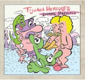 Tijuana Hercules - Evening Dressings i gruppen CD hos Bengans Skivbutik AB (3830355)
