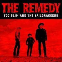 Too Slim And The Taildraggers - The Remedy i gruppen CD / Blues,Jazz hos Bengans Skivbutik AB (3830359)