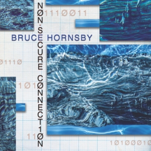 Bruce Hornsby - Non-Secure Connection i gruppen CD / Pop-Rock hos Bengans Skivbutik AB (3830414)