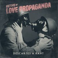 Descartes A Kant - Victims Of Love Propaganda i gruppen CD hos Bengans Skivbutik AB (3833058)