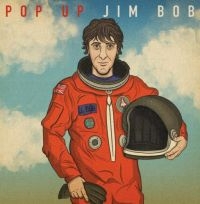 Jim Bob - Pop Up Jim Bob (Limited Edition) i gruppen VINYL / Toppselgere hos Bengans Skivbutik AB (3834850)