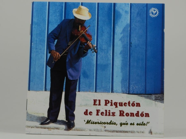 El Piqueton De Felix Rondon - Misercordia, Que Es Esto! i gruppen CD / Worldmusic/ FolkeMusikkk hos Bengans Skivbutik AB (3834906)