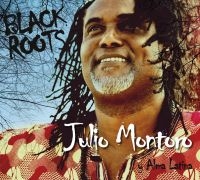 Montoro Julio & Alma Latina - Black Roots i gruppen CD hos Bengans Skivbutik AB (3835015)