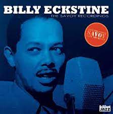 Billy Eckstine - Savoy recordings 1945-47 i gruppen CD hos Bengans Skivbutik AB (3837099)