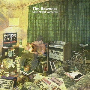Bowness Tim - Late Night Laments i gruppen VINYL / Pop-Rock hos Bengans Skivbutik AB (3837482)