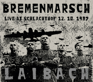 Laibach - Bremenmarsch - Live Schalachthof 19 i gruppen CD hos Bengans Skivbutik AB (3839069)