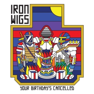 Iron Wigs - Your Birthday's Cancelled i gruppen Annet /  hos Bengans Skivbutik AB (3839070)