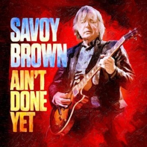 Savoy Brown - Ain't Done Yet i gruppen CD hos Bengans Skivbutik AB (3839079)