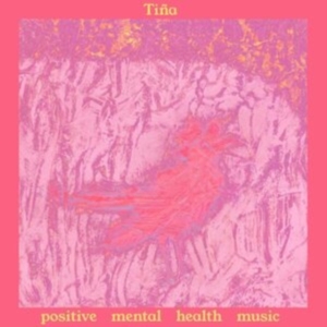 Tina - Positive Mental Health Music i gruppen CD / Rock hos Bengans Skivbutik AB (3839095)