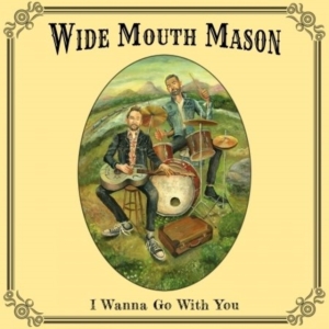 Wide Mouth Mason - I Wanna Go With You i gruppen VINYL / Jazz hos Bengans Skivbutik AB (3841047)