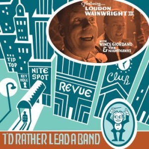 Wainwright Iii Loudon - I'd Rather Lead A Band i gruppen CD / Pop hos Bengans Skivbutik AB (3841095)